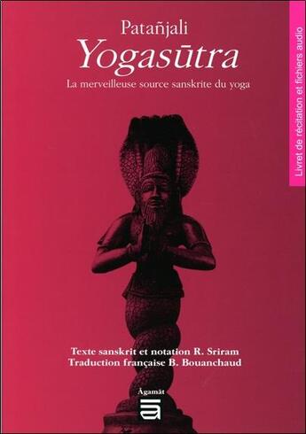 Couverture du livre « Patanjali yogasûtra ; la merveilleuse source sanskrite du yoga » de R Sriram et B. Bouanchaud aux éditions Sc Darshanam-agamat