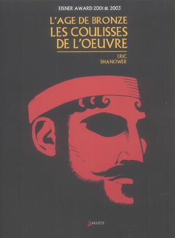 Couverture du livre « L'âge de bronze ; les coulisses de l'oeuvre » de Eric Shanower aux éditions Akileos