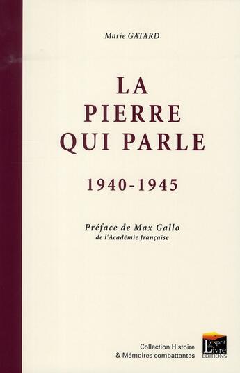 Couverture du livre « La pierre qui parle 1940-1945 » de Marie Gatard aux éditions Regi Arm