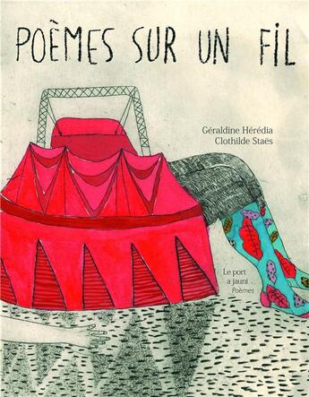 Couverture du livre « Poèmes sur un fil » de Geraldine Heredia et Clothilde Staes aux éditions Le Port A Jauni