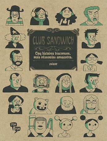 Couverture du livre « Club sandwich ; cinq histoires biscornues, mais néanmoins amusantes » de Zviane aux éditions Pow Pow