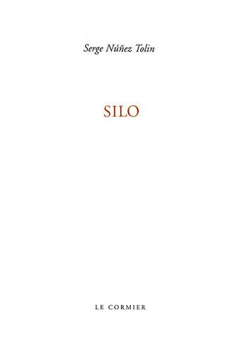 Couverture du livre « Silo » de Serge Nunez Tolin aux éditions Cormier