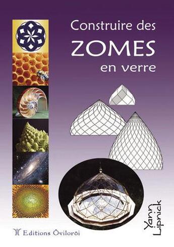 Couverture du livre « Construire des zomes en verre » de Yann Lipnick aux éditions Oviloroi