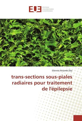 Couverture du livre « Trans-sections sous-piales radiaires pour traitement de l'epilepsie » de Eba Glennie aux éditions Editions Universitaires Europeennes