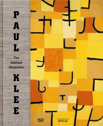 Couverture du livre « Paul Klee, The abstract dimension ; Fondation Beyeler » de Fabienne Eggelhofer et Anna Szech aux éditions Hatje Cantz