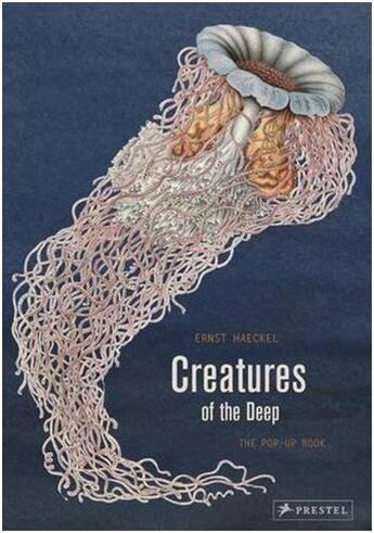 Couverture du livre « Ernst haeckel creatures of the deep: the pop-up book » de Haeckel Ernst aux éditions Prestel