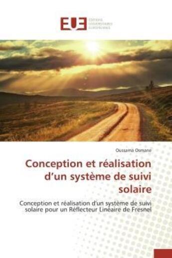 Couverture du livre « Conception et realisation d un systeme de suivi solaire » de Osmane-O aux éditions Editions Universitaires Europeennes