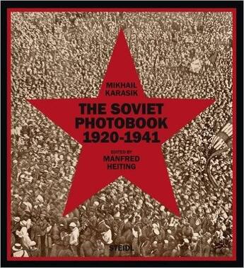 Couverture du livre « The soviet photobook 1920-1941 » de Karasik Mikhail aux éditions Steidl