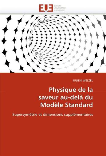 Couverture du livre « Physique de la saveur au-dela du modele standard » de Welzel-J aux éditions Editions Universitaires Europeennes