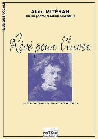 Couverture du livre « Reve pour l'hiver pour contralto ou baryton et guitare » de Alain Miteran aux éditions Delatour