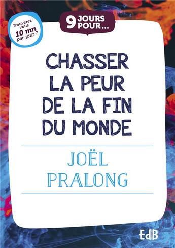 Couverture du livre « 9 jours pour chasser la peur de la fin du monde » de Joel Pralong aux éditions Des Beatitudes