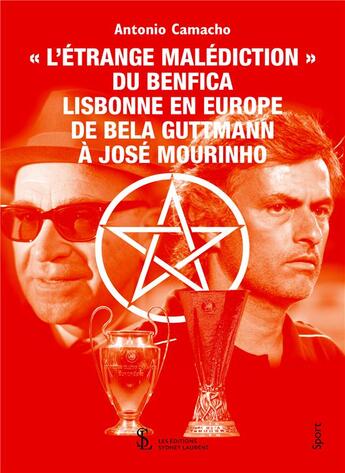 Couverture du livre « L etrange malediction du benfica lisbonne en europe de bela guttmann a jose mourinho » de Camacho Antonio aux éditions Sydney Laurent