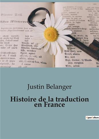 Couverture du livre « Histoire de la traduction en France » de Justin Belanger aux éditions Shs Editions