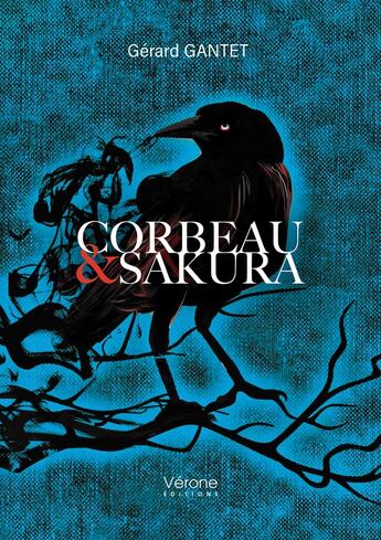 Couverture du livre « Corbeau et Sakura » de Gerard Gantet aux éditions Verone