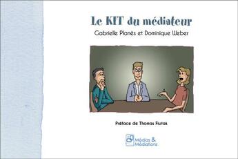 Couverture du livre « Le kit du mediateur » de Planes Gabrielle aux éditions Medias & Mediations