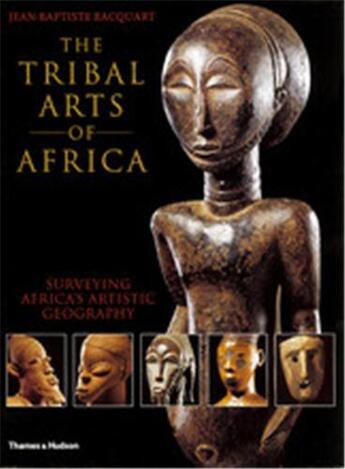 Couverture du livre « Tribal arts of africa » de Bacquart aux éditions Thames & Hudson