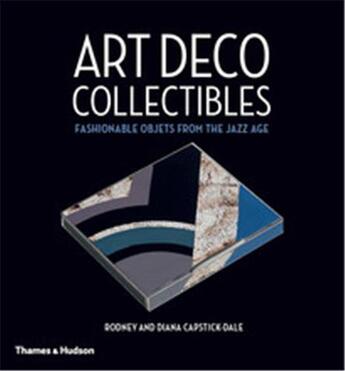 Couverture du livre « Art deco collectibles » de Capstick-Dale Rodney aux éditions Thames & Hudson