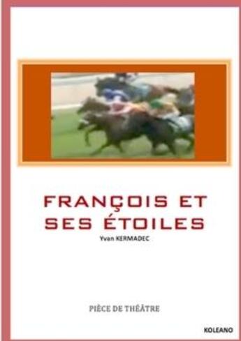 Couverture du livre « Francois et ses etoiles » de Kermadec Yvan aux éditions Lulu