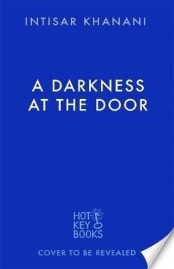 Couverture du livre « A DARKNESS AT THE DOOR » de Intisar Khanani aux éditions Hot Key Books