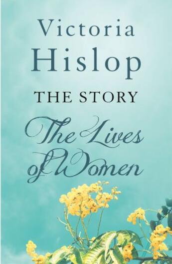 Couverture du livre « The Story: Life » de Victoria Hislop aux éditions Head Of Zeus