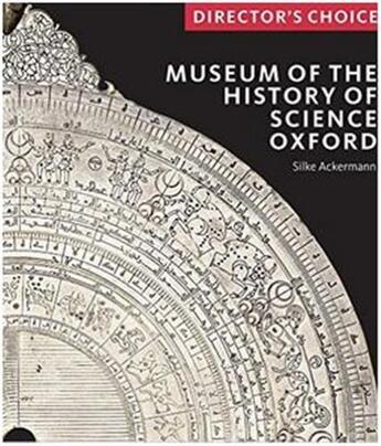 Couverture du livre « Museum of the history of science, oxford: director's choice » de Ackermann Silke aux éditions Scala Gb