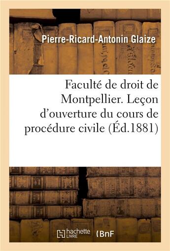 Couverture du livre « Faculte de droit de montpellier. lecon d'ouverture du cours de procedure civile » de Glaize aux éditions Hachette Bnf