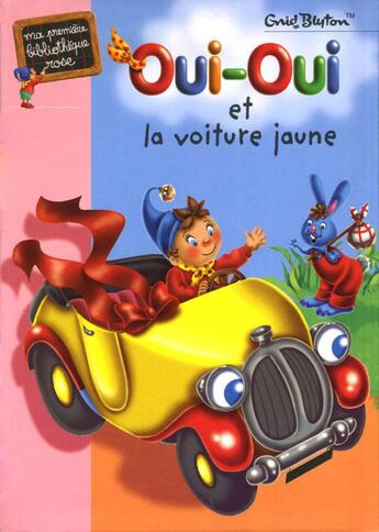 Couverture du livre « Oui-Oui et la voiture jaune » de Enid Blyton aux éditions Hachette Jeunesse