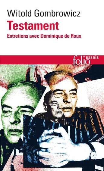 Couverture du livre « Testament ; entretiens avec Dominique Roux » de Witold Gombrowicz aux éditions Folio