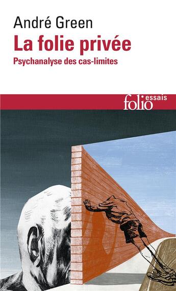 Couverture du livre « La folie privée ; psychanalyse des cas-limites » de Andre Green aux éditions Folio