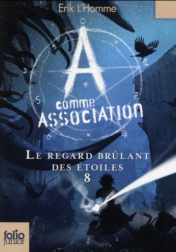 Couverture du livre « A comme association Tome 8 : le regard brûlant des étoiles » de Erik L'Homme aux éditions Gallimard-jeunesse