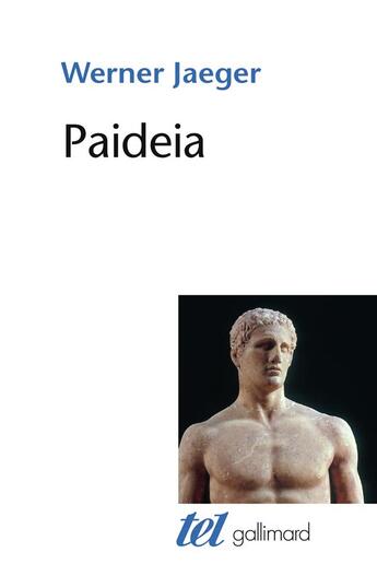 Couverture du livre « Paideia ; la formation de l'homme grec » de Werner Jaeger aux éditions Gallimard