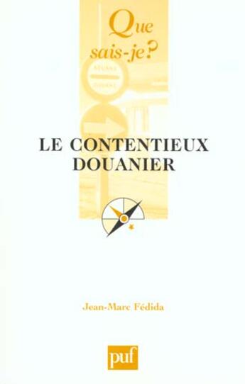 Couverture du livre « Le contentieux douanier » de Fedida Jean-Marc aux éditions Que Sais-je ?