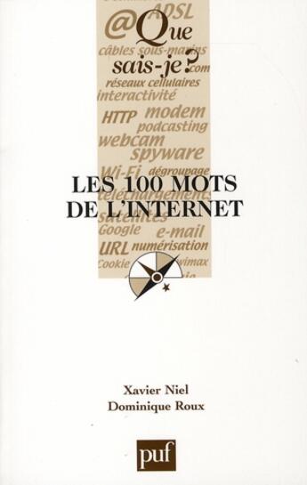 Couverture du livre « Les 100 mots de l'internet » de Niel Xavier / Roux D aux éditions Que Sais-je ?