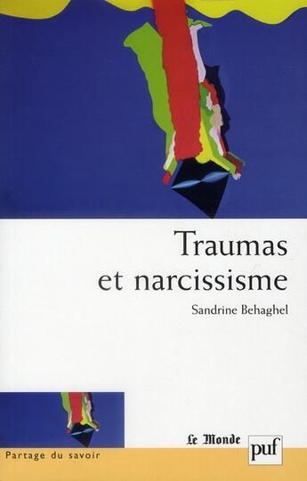 Couverture du livre « Traumas et narcissisme » de Sandrine Behaghel aux éditions Puf