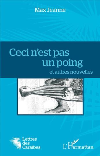 Couverture du livre « Ceci n'est pas un poing et autres nouvelles » de Max Jeanne aux éditions L'harmattan