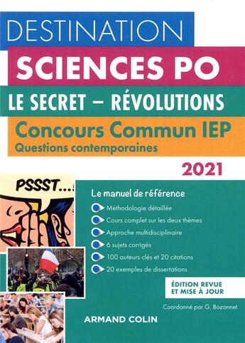 Couverture du livre « Destination Sciences Po ; le secret, révolutions ; concours commun IEP ; questions contemporaines (édition 2021) » de Pascal Bernard et Gregory Bozonnet et Alexandre Freu et Nicolas Dewerdt aux éditions Armand Colin