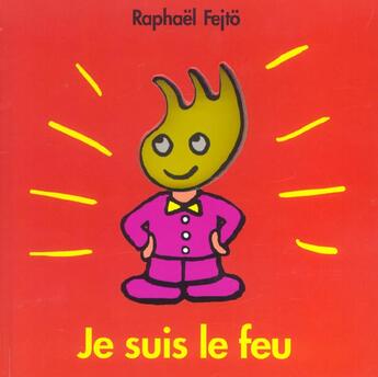 Couverture du livre « Je suis le feu » de Raphael Fejto aux éditions Ecole Des Loisirs