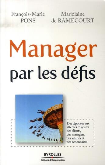 Couverture du livre « Manager par les défis » de Pons/De Ramecourt aux éditions Organisation