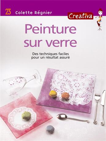 Couverture du livre « CREATIVA t.23 ; peinture sur verre » de Colette Regnier aux éditions Fleurus