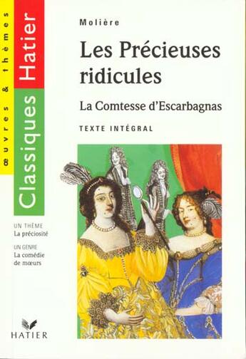 Couverture du livre « Les Precieuses Ridicules - La Comtesse D'Escarbagnas (Moliere) - Edition 96 - La Comedie De Moeurs/ La Preciosite » de G Decote et Rachmuhl aux éditions Hatier