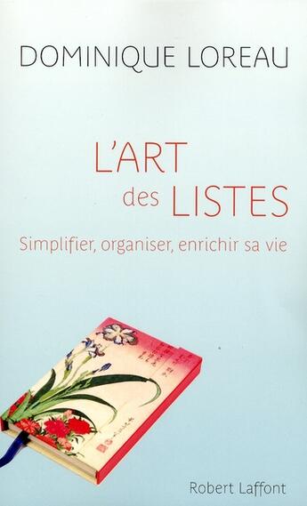 Couverture du livre « L'art des listes ; simplifier, organiser, enrichir sa vie » de Dominique Loreau aux éditions Robert Laffont