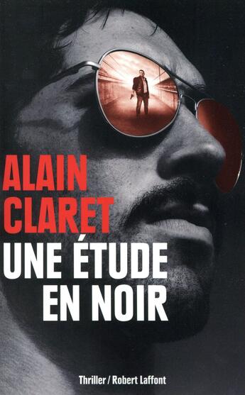 Couverture du livre « Une étude en noir » de Alain Claret aux éditions Robert Laffont