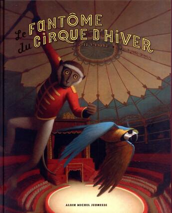 Couverture du livre « Le fantôme du cirque d'hiver » de Fred Bernard et Francois Roca aux éditions Albin Michel