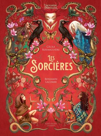 Couverture du livre « Les sorcières » de Benjamin Lacombe et Cecile Roumiguiere aux éditions Albin Michel