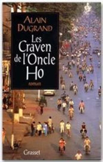 Couverture du livre « Les Craven de l'oncle Ho » de Alain Dugrand aux éditions Grasset