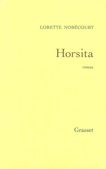 Couverture du livre « Horsita » de Lorette Nobecourt aux éditions Grasset