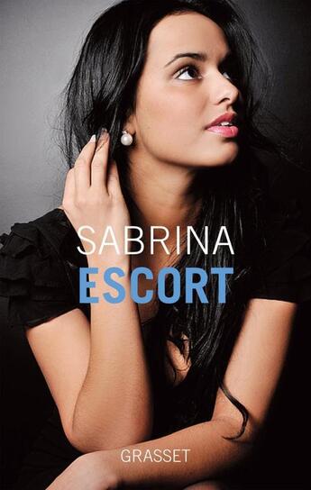 Couverture du livre « Escort » de Sabrina aux éditions Grasset