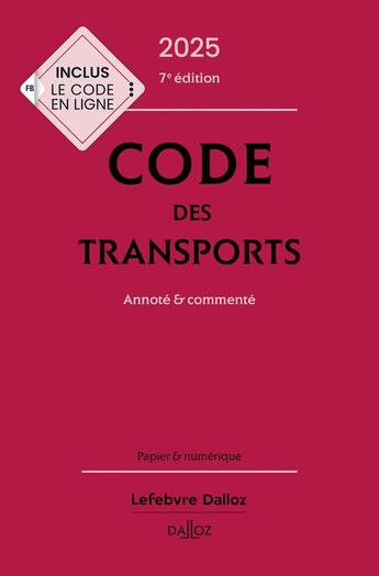 Couverture du livre « Code des transports : Annoté & commenté (édition 2025) » de Philippe Delebecque et Xavier Delpech et Isabelle Bon-Garcin et Jean-Arie Levy et Marie-Odile Nicoud aux éditions Dalloz