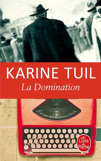 Couverture du livre « La domination » de Karine Tuil aux éditions Le Livre De Poche