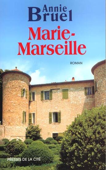 Couverture du livre « Marie-marseille » de Annie Bruel aux éditions Presses De La Cite